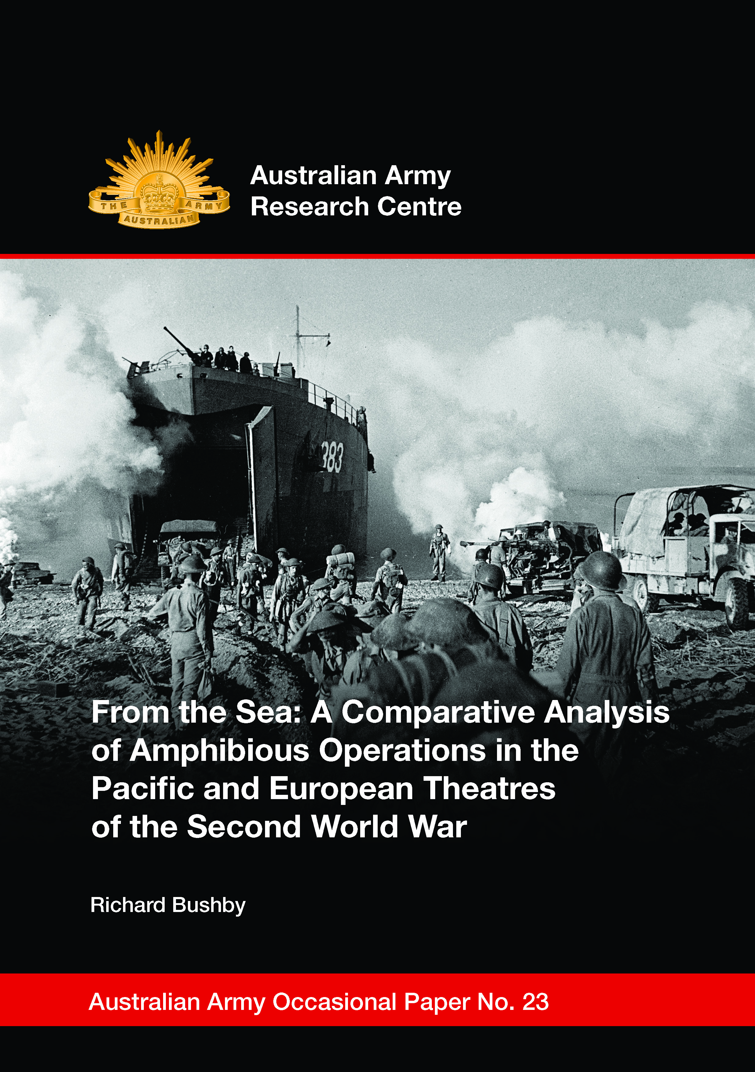 Cover of Occasional Paper Number 23 by Richard Bushby, "From the Sea: A Comparative Analysis of Amphibious Operations in the Pacific and European Theatres of the Second World War".