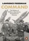 Cover of Command: The Politics of Military Operations from Korea to Ukraine by Lawrence Freedman.