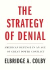 Cover of book - The Strategy of Denial - Eldridge A. Colby