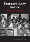 Book Cover - Extraordinary Justice- Military Tribunals in Historical and International Context