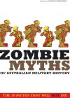 Book Cover - Zombie Myths of Australian Military History – The Ten Myths That Will Not Die