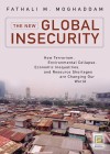 Book Cover - The New Global Insecurity: How Terrorism, Environmental Collapse, Economic Inequalities, and Resource Shortages are Changing Our World