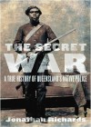 Book Cover - The Secret War - A True History of Queensland’s Native Police