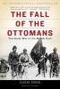 The Fall of the Ottomans- The Great War in the Middle East Book Cover
