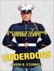 Underdogs- The Making of the Modern Marine Corps Book Cover