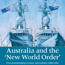 Book Cover - Australia and the ‘New World Order’: From peacekeeping to peace-enforcement, 1988–1991