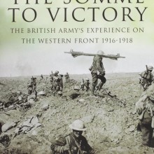 From the Somme to Victory - The British Army’s Experience on the Western Front 1916–1918 Book Cover