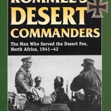 Rommel’s Desert Commanders—The Men Who Served the Desert Fox, North Africa, 1941-42 Book Cover