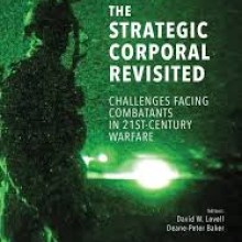 Book Cover - The Strategic Corporal Revisited- Challenges Facing Combatants in 21st Century Warfare