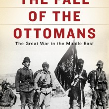 The Fall of the Ottomans- The Great War in the Middle East Book Cover