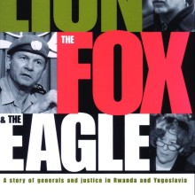The Lion, The Fox and the Eagle- A Story of Generals and Justice in Rwanda and Yugoslavia Book Cover