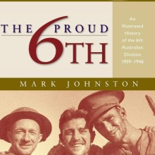Book Cover - The Proud 6th - An illustrated history of the 6th Australian Division