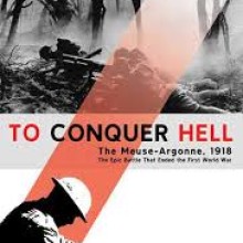 To Conquer Hell- The Meuse-Argonne, 1918 Book Cover