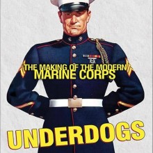 Underdogs- The Making of the Modern Marine Corps Book Cover
