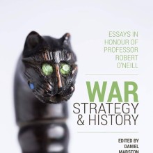 War, Strategy and History. Essays in honour of Professor Robert O’Neill Book Cover