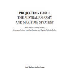 Projecting Force The Australian Army and Maritime Strategy