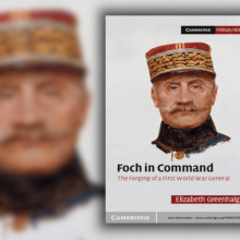 Cover of book Foch in Command, with Ferdinand Foch (part of cover image) blurred in the backgtound