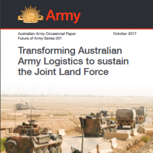 Transforming Australian Army Logistics to sustain the Joint Land Force