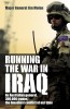 Running the War in Iraq- An Australian general, 300,000 troops, the bloodiest conflict of our time Book Cover