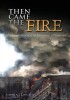 Book Cover - Then Came the Fire